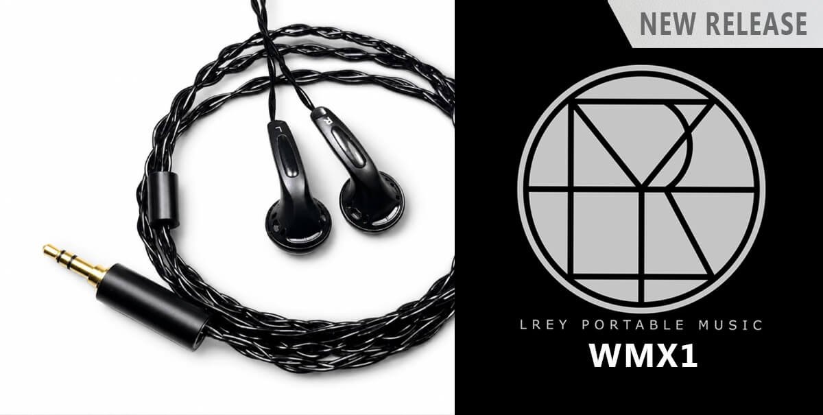 LREY introduces WMX1 -Affordable MX500-Based Earbud